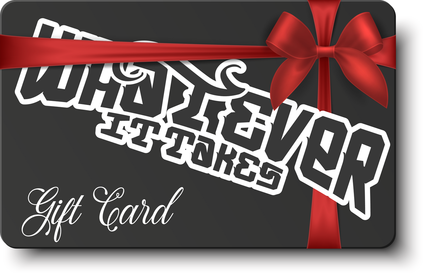 Whatever It Takes Gift Card